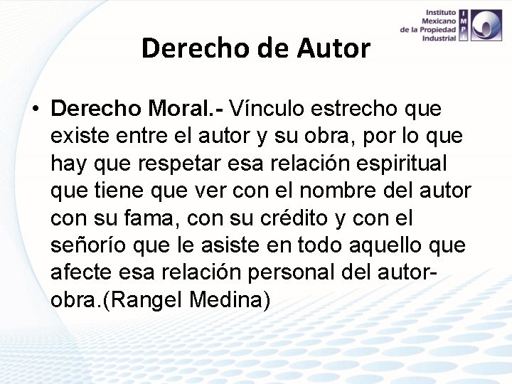 Derecho de Autor • Derecho Moral. - Vínculo estrecho que existe entre el autor