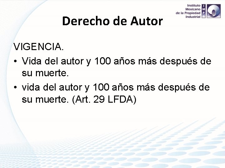 Derecho de Autor VIGENCIA. • Vida del autor y 100 años más después de