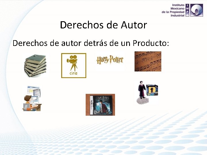 Derechos de Autor Derechos de autor detrás de un Producto: 