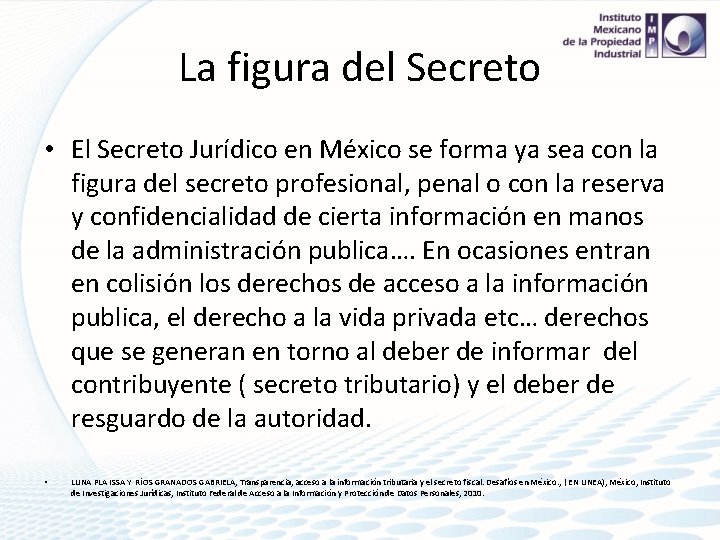 La figura del Secreto • El Secreto Jurídico en México se forma ya sea