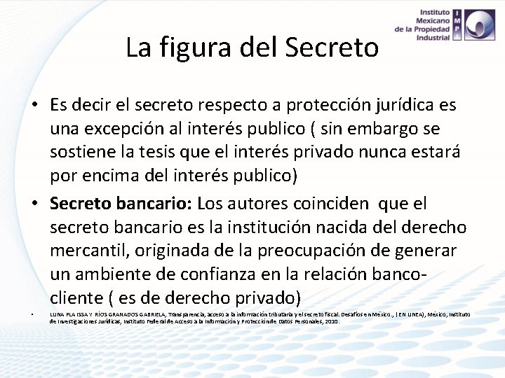 La figura del Secreto • Es decir el secreto respecto a protección jurídica es