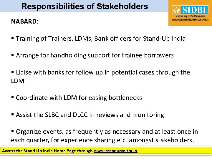 Responsibilities of Stakeholders NABARD: § Training of Trainers, LDMs, Bank officers for Stand-Up India