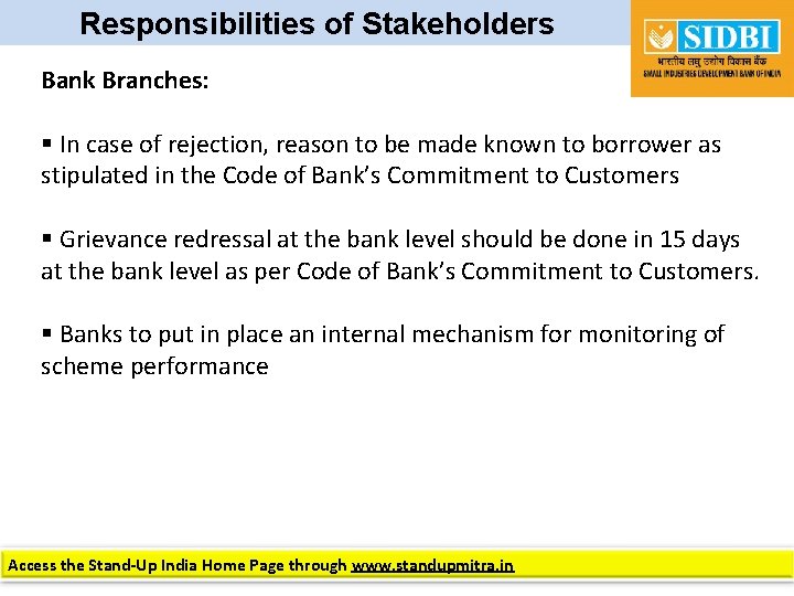 Responsibilities of Stakeholders Bank Branches: § In case of rejection, reason to be made