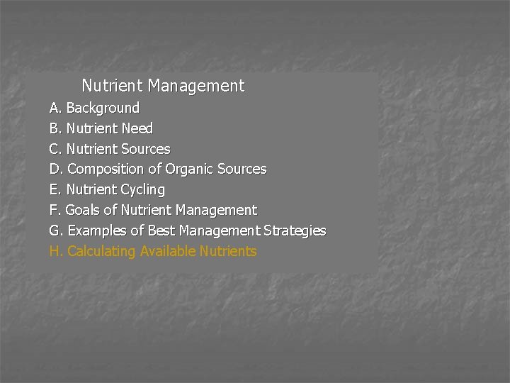 Nutrient Management A. Background B. Nutrient Need C. Nutrient Sources D. Composition of Organic
