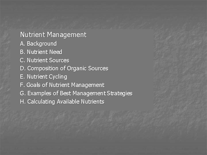 Nutrient Management A. Background B. Nutrient Need C. Nutrient Sources D. Composition of Organic
