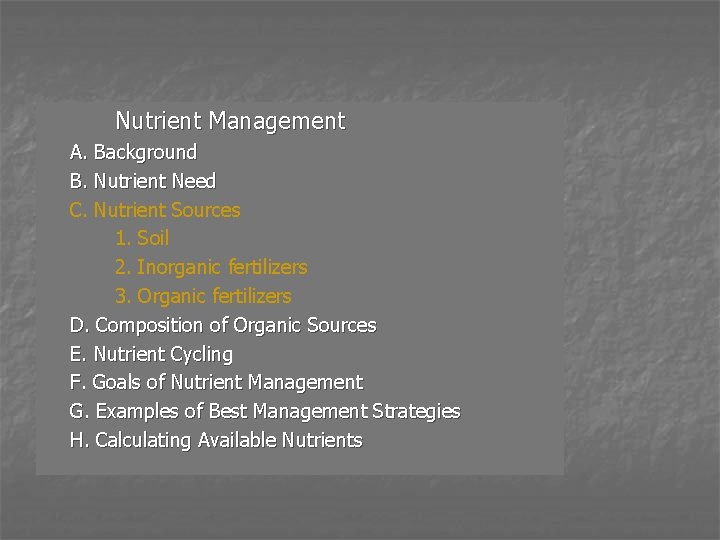 Nutrient Management A. Background B. Nutrient Need C. Nutrient Sources 1. Soil 2. Inorganic