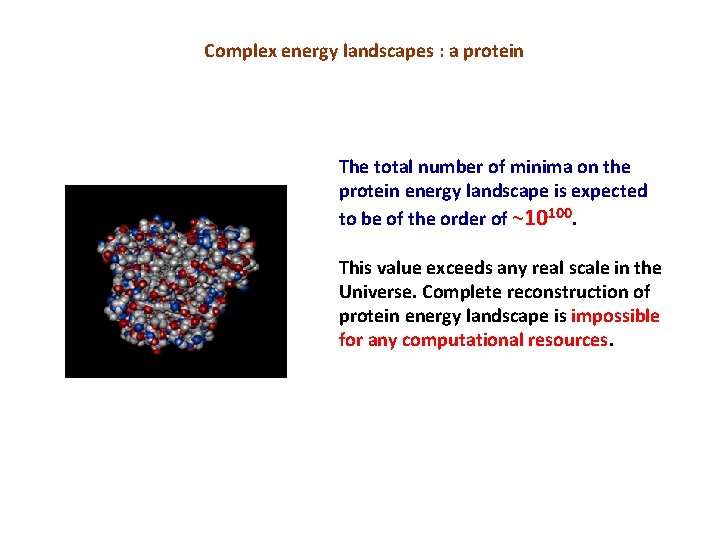 Complex energy landscapes : a protein The total number of minima on the protein