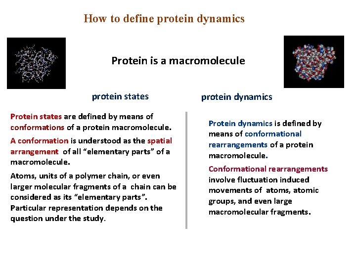 How to define protein dynamics Protein is a macromolecule protein states Protein states are