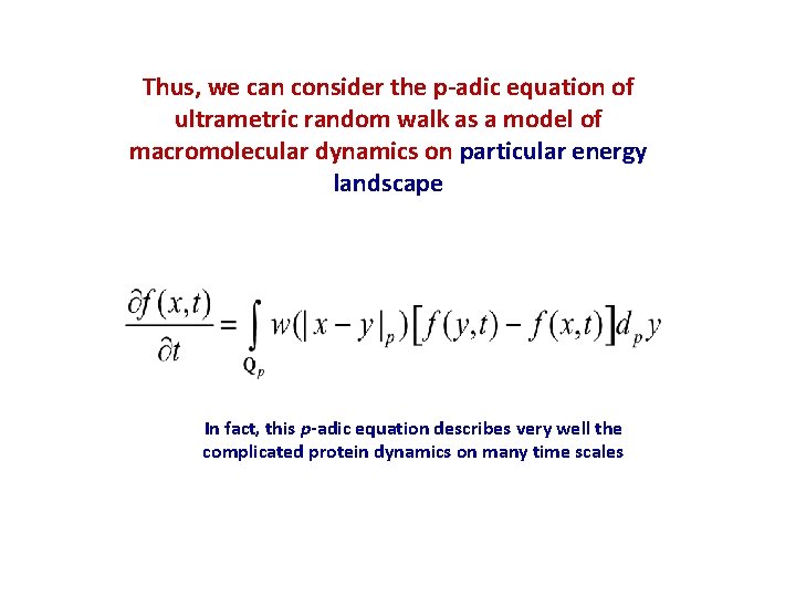 Thus, we can consider the p-adic equation of ultrametric random walk as a model