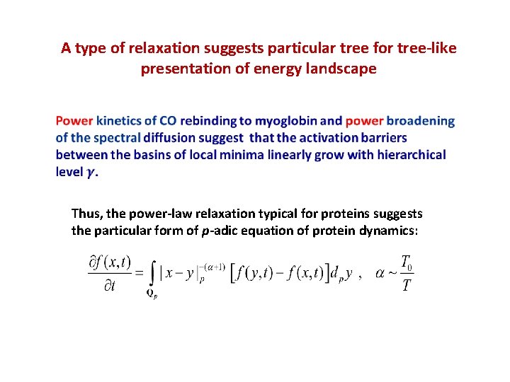 A type of relaxation suggests particular tree for tree-like presentation of energy landscape Thus,