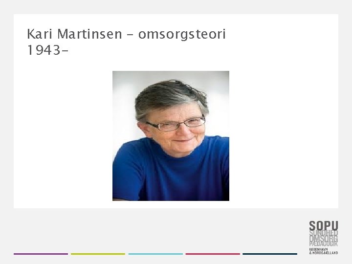 Kari Martinsen – omsorgsteori 1943 - 