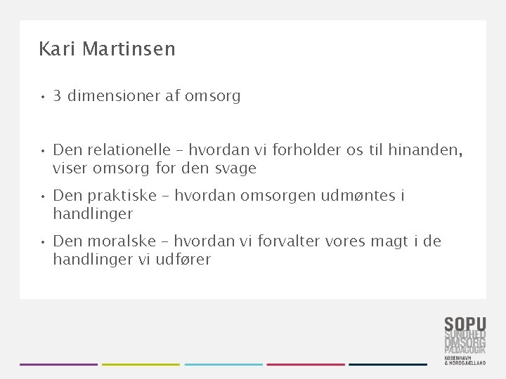 Kari Martinsen • 3 dimensioner af omsorg • Den relationelle – hvordan vi forholder