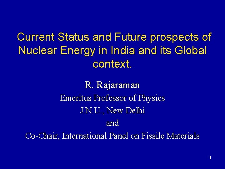  Current Status and Future prospects of Nuclear Energy in India and its Global