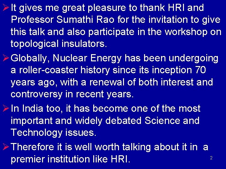 Ø It gives me great pleasure to thank HRI and Professor Sumathi Rao for