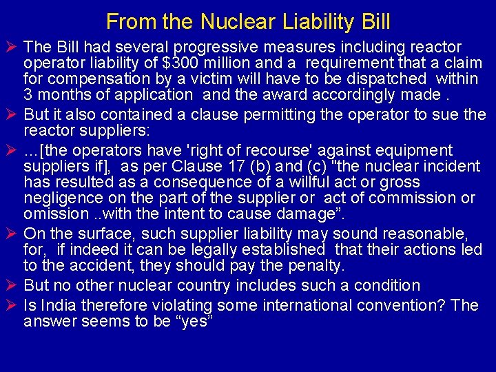 From the Nuclear Liability Bill Ø The Bill had several progressive measures including reactor