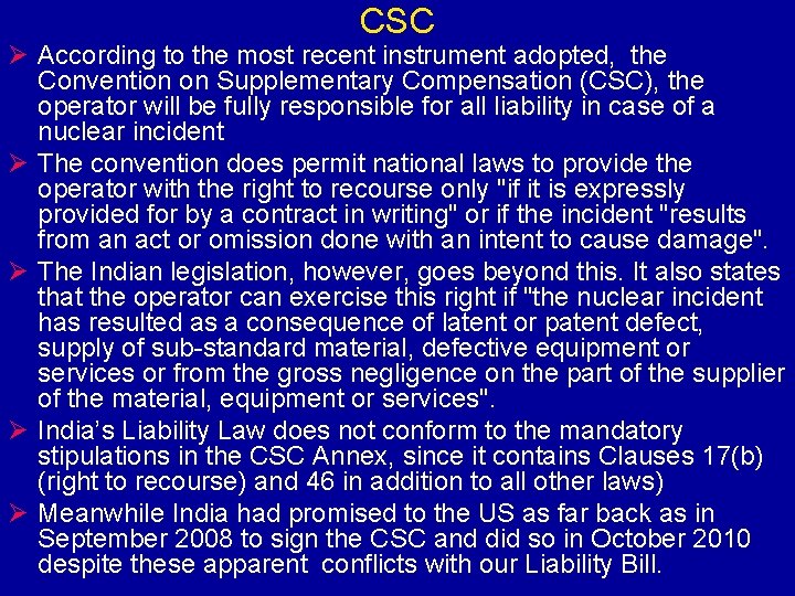 CSC Ø According to the most recent instrument adopted, the Convention on Supplementary Compensation