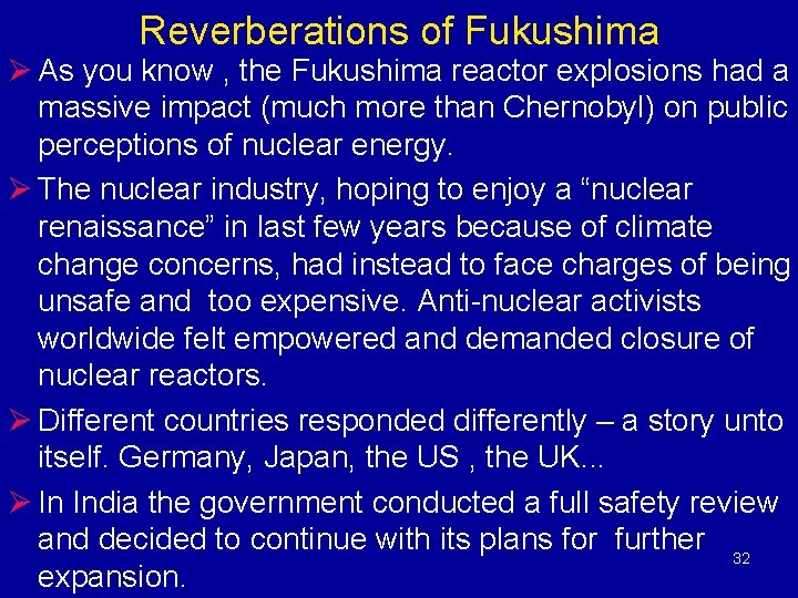 Reverberations of Fukushima Ø As you know , the Fukushima reactor explosions had a