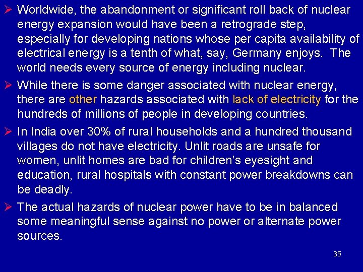 Ø Worldwide, the abandonment or significant roll back of nuclear energy expansion would have