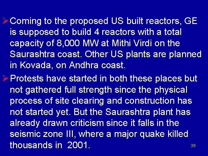 Ø Coming to the proposed US built reactors, GE is supposed to build 4
