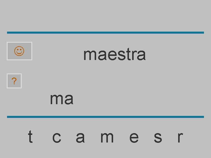 maestra ? ma t c a m e s r 