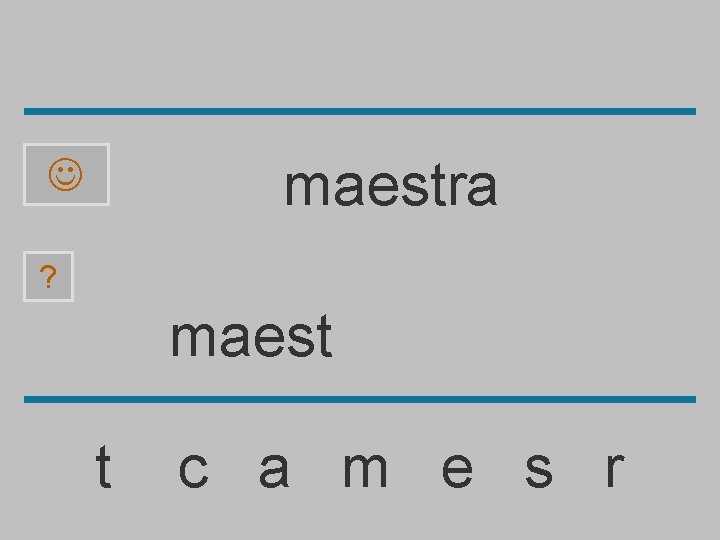 maestra ? maest t c a m e s r 