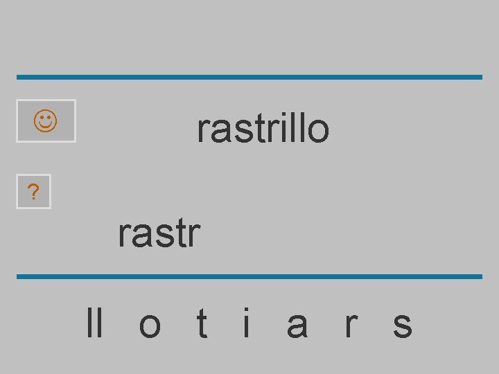  rastrillo ? rastr ll o t i a r s 