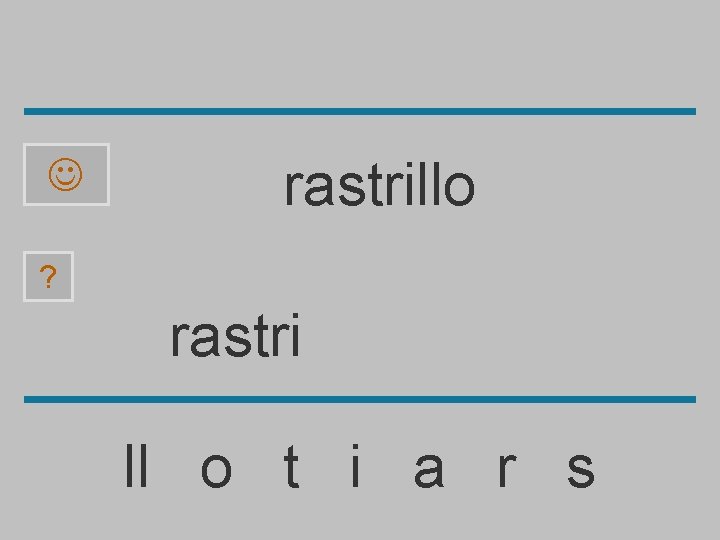  rastrillo ? rastri ll o t i a r s 