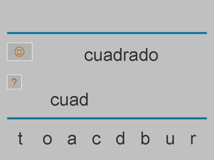 cuadrado ? cuad t o a c d b u r 