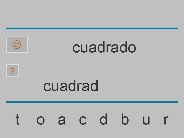  cuadrado ? cuadrad t o a c d b u r 