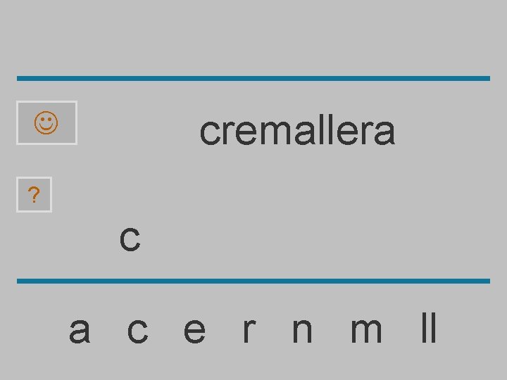 cremallera ? c a c e r n m ll 