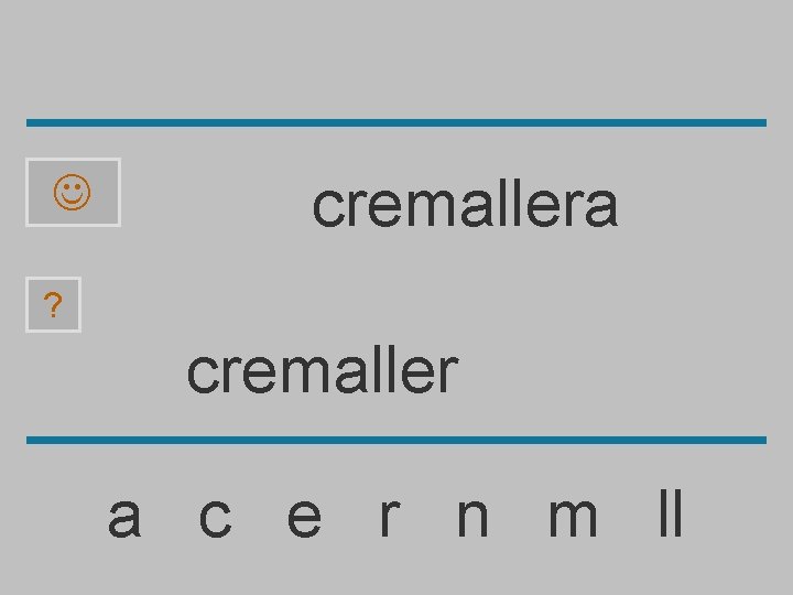  cremallera ? cremaller a c e r n m ll 