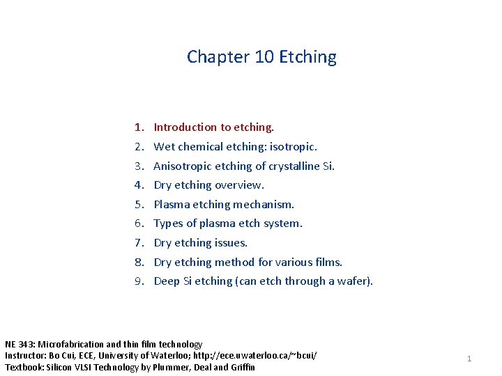 Chapter 10 Etching 1. 2. 3. 4. 5. 6. 7. 8. 9. Introduction to Chapter 10 Etching 1. 2. 3. 4. 5. 6. 7. 8. 9. Introduction to