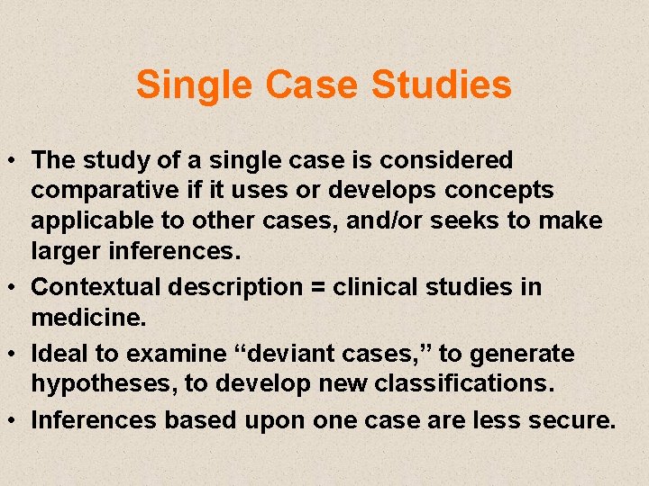 Single Case Studies • The study of a single case is considered comparative if