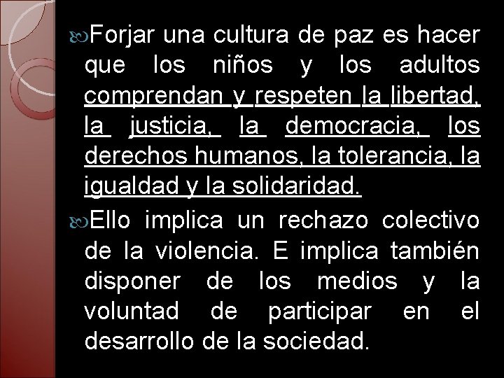  Forjar una cultura de paz es hacer que los niños y los adultos