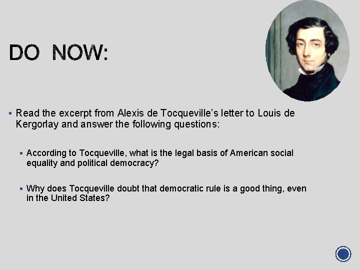 § Read the excerpt from Alexis de Tocqueville’s letter to Louis de Kergorlay and § Read the excerpt from Alexis de Tocqueville’s letter to Louis de Kergorlay and