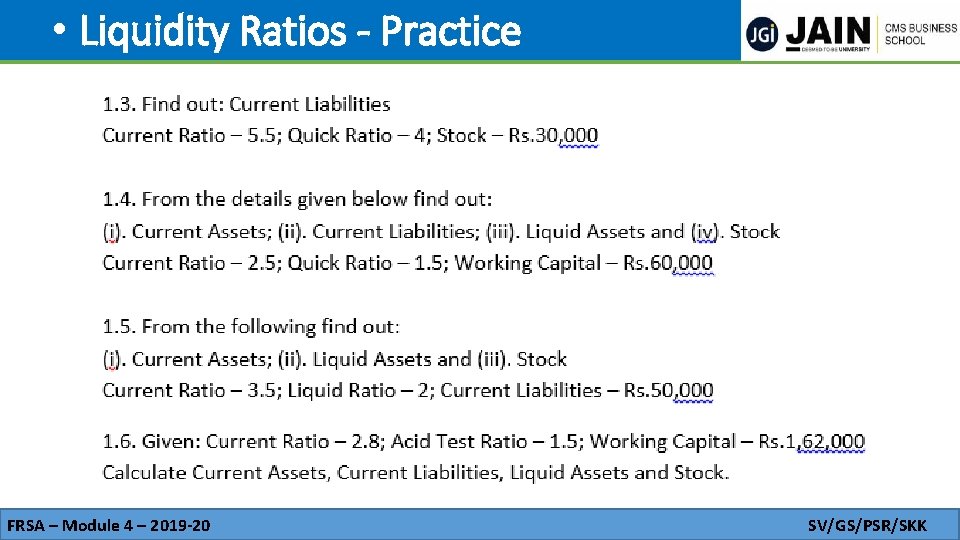  • Liquidity Ratios - Practice FRSA – Module 4 – 2019 -20 SV/GS/PSR/SKK