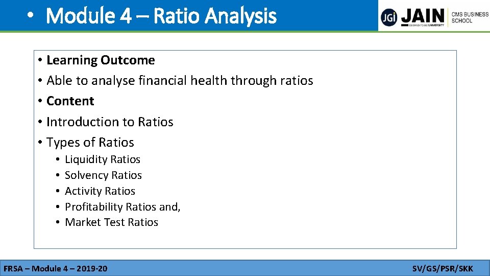  • Module 4 – Ratio Analysis • Learning Outcome • Able to analyse