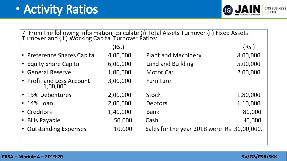  • Activity Ratios 7. From the following information, calculate (i) Total Assets Turnover
