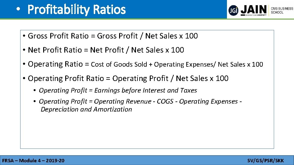  • Profitability Ratios • Gross Profit Ratio = Gross Profit / Net Sales