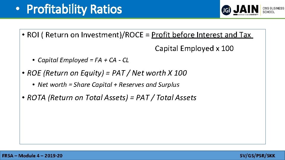  • Profitability Ratios • ROI ( Return on Investment)/ROCE = Profit before Interest