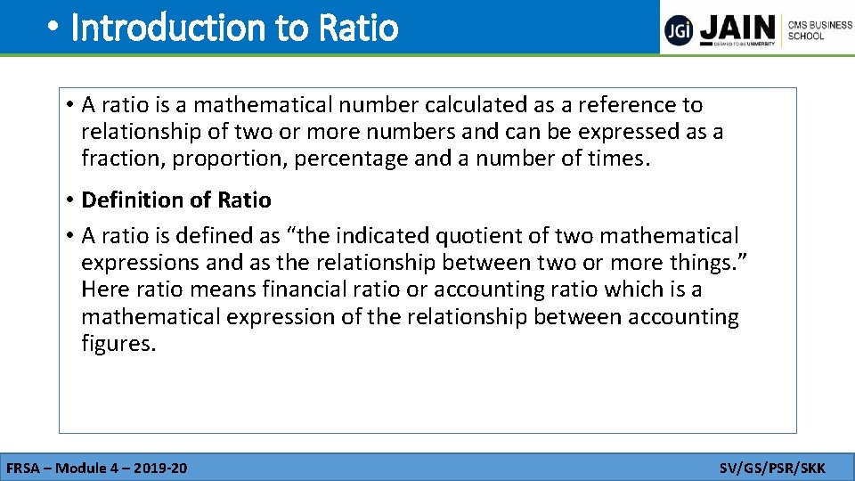  • Introduction to Ratio • A ratio is a mathematical number calculated as