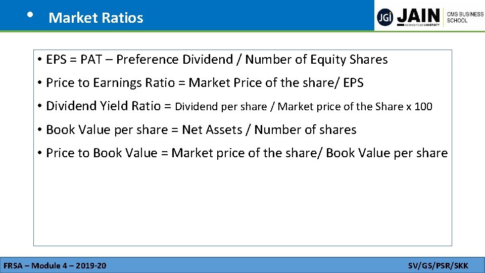  • Market Ratios • EPS = PAT – Preference Dividend / Number of