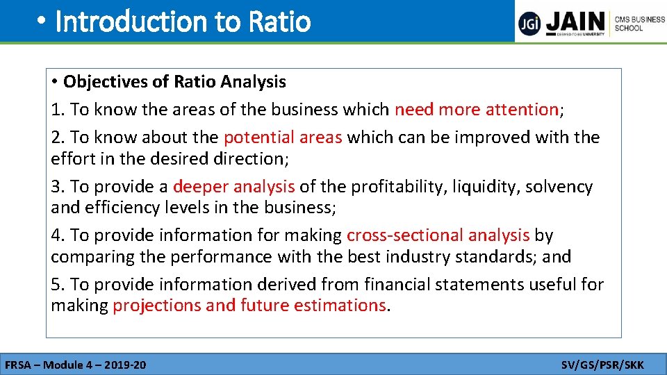  • Introduction to Ratio • Objectives of Ratio Analysis 1. To know the