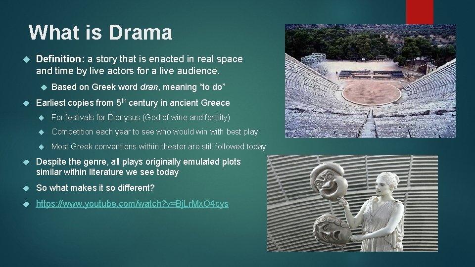 What is Drama Definition: a story that is enacted in real space and time What is Drama Definition: a story that is enacted in real space and time
