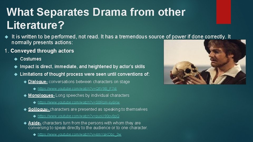 What Separates Drama from other Literature? It is written to be performed, not read. What Separates Drama from other Literature? It is written to be performed, not read.
