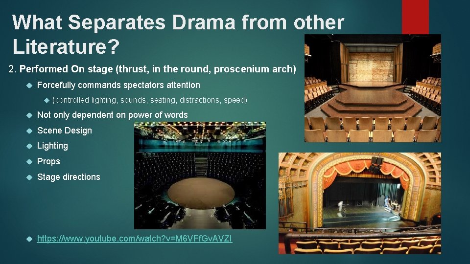 What Separates Drama from other Literature? 2. Performed On stage (thrust, in the round, What Separates Drama from other Literature? 2. Performed On stage (thrust, in the round,