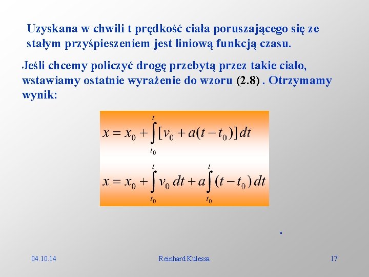 Uzyskana w chwili t prędkość ciała poruszającego się ze stałym przyśpieszeniem jest liniową funkcją