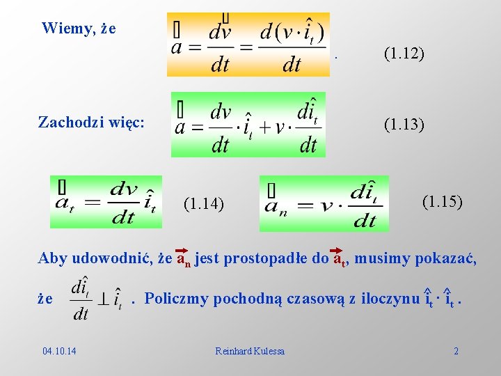 Wiemy, że. Zachodzi więc: (1. 12) (1. 13) (1. 14) (1. 15) Aby udowodnić,