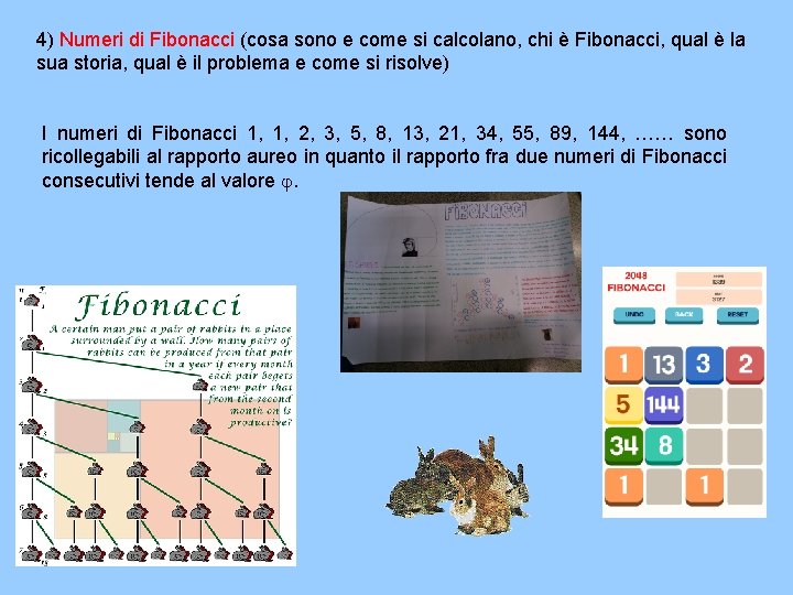 4) Numeri di Fibonacci (cosa sono e come si calcolano, chi è Fibonacci, qual