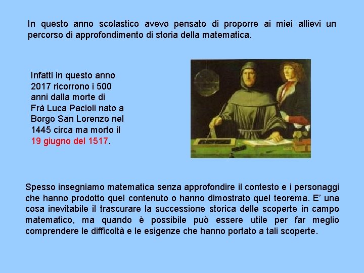 In questo anno scolastico avevo pensato di proporre ai miei allievi un percorso di